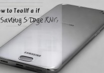 三星s7edge怎么看真假？三星s7edge真假辨别方法