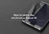 华为手机4x怎么取电池吗？华为手机电池拆卸教程