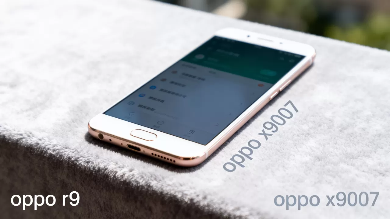 oppo x9007是什么版本,oppo x9007是oppo r9吗 oppo x9007是什么版本,oppo x9007是oppo r9吗