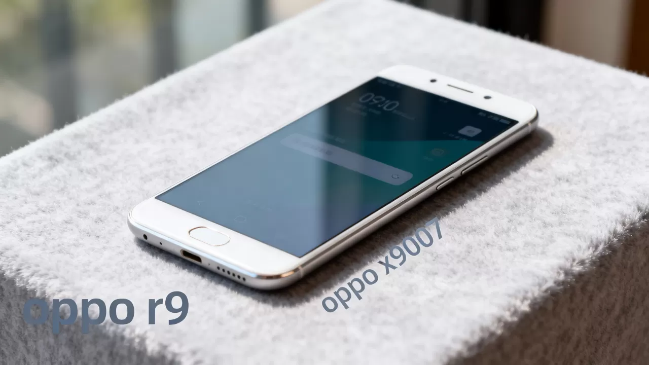 oppo x9007是什么版本,oppo x9007是oppo r9吗 oppo x9007是什么版本,oppo x9007是oppo r9吗